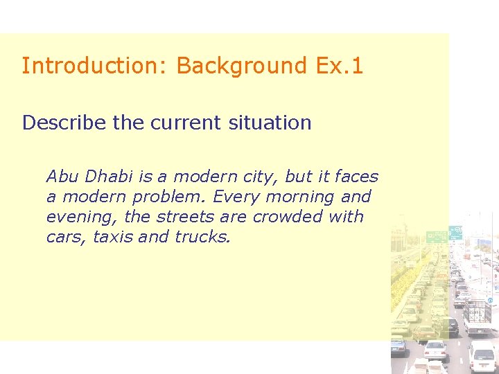 Introduction: Background Ex. 1 Describe the current situation Abu Dhabi is a modern city,