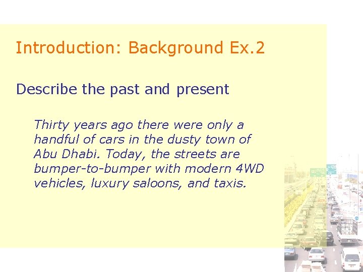 Introduction: Background Ex. 2 Describe the past and present Thirty years ago there were