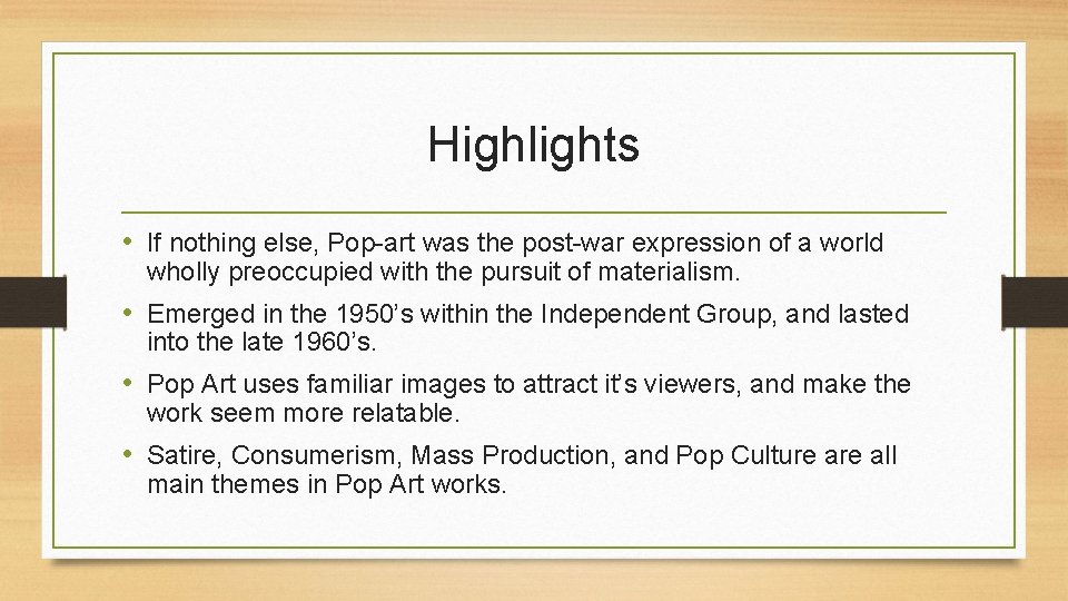 Highlights • If nothing else, Pop-art was the post-war expression of a world wholly