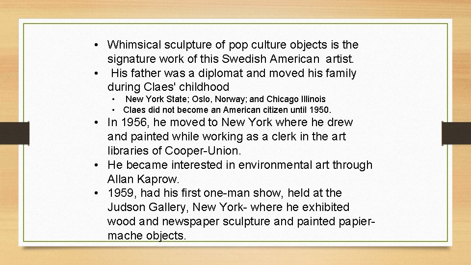  • Whimsical sculpture of pop culture objects is the signature work of this