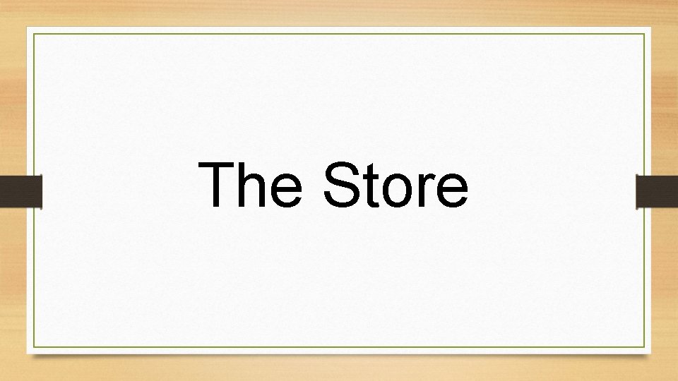 The Store 