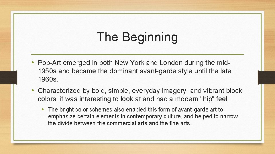 The Beginning • Pop-Art emerged in both New York and London during the mid