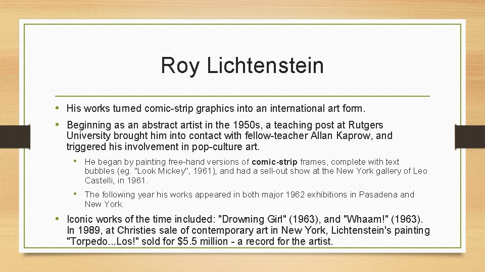 Roy Lichtenstein • His works turned comic-strip graphics into an international art form. •