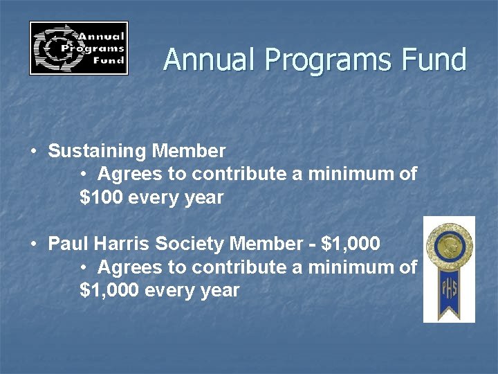 Annual Programs Fund • Sustaining Member • Agrees to contribute a minimum of $100