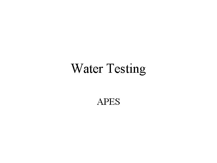 Water Testing APES 