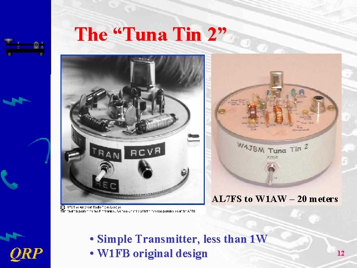 The “Tuna Tin 2” AL 7 FS to W 1 AW – 20 meters