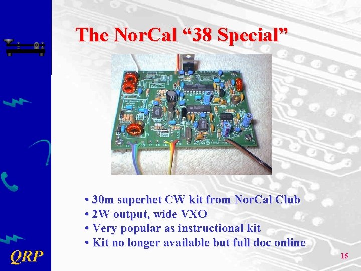 The Nor. Cal “ 38 Special” QRP • 30 m superhet CW kit from