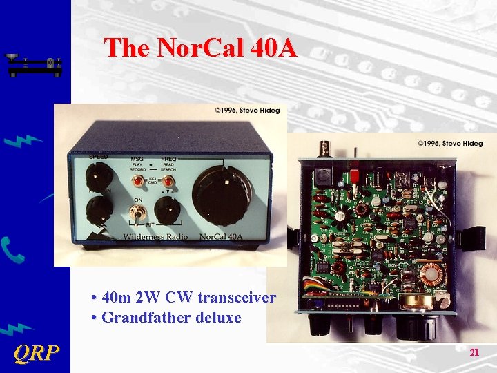 The Nor. Cal 40 A • 40 m 2 W CW transceiver • Grandfather