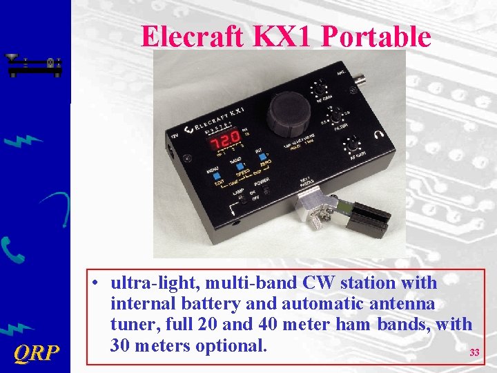 Elecraft KX 1 Portable QRP • ultra-light, multi-band CW station with internal battery and