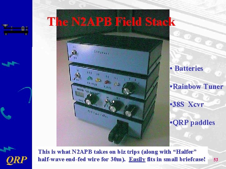 The N 2 APB Field Stack • Batteries • Rainbow Tuner • 38 S