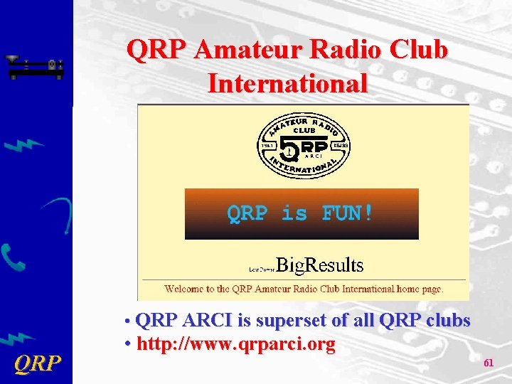 QRP Amateur Radio Club International • QRP ARCI is superset of all QRP clubs
