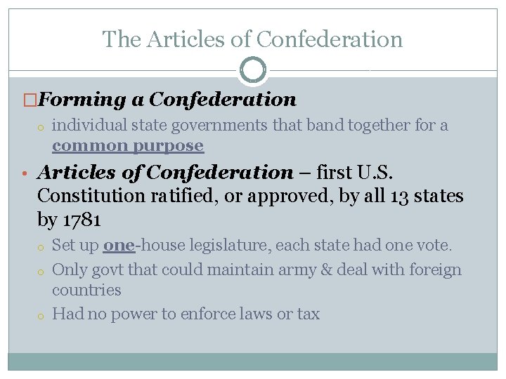 The Articles of Confederation �Forming a Confederation o individual state governments that band together