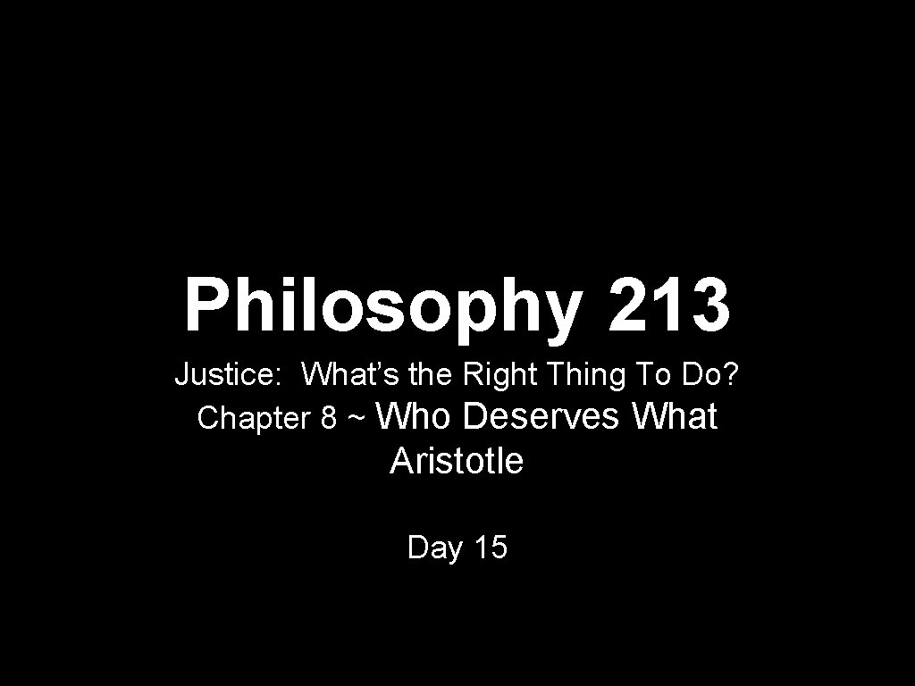 Philosophy 213 Justice Whats the Right Thing To