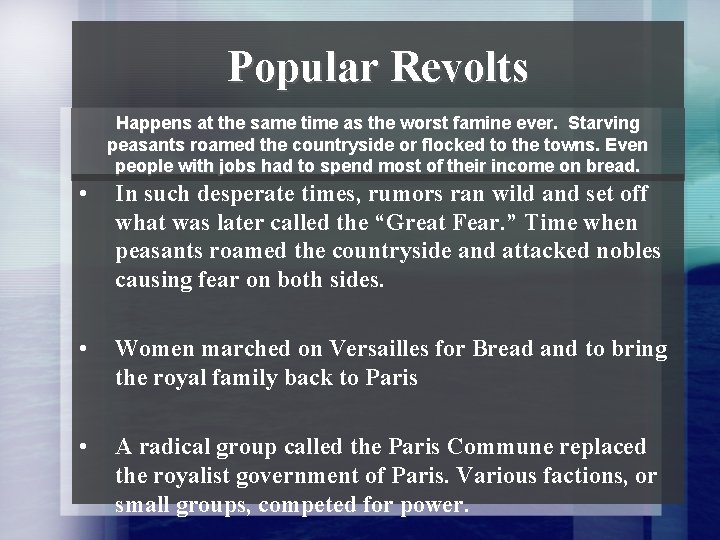 Popular Revolts Happens at the same time as the worst famine ever. Starving peasants