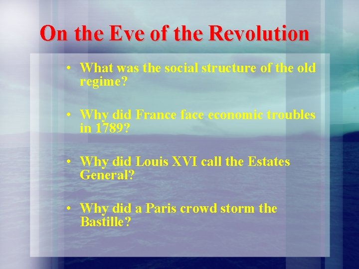 On the Eve of the Revolution • What was the social structure of the