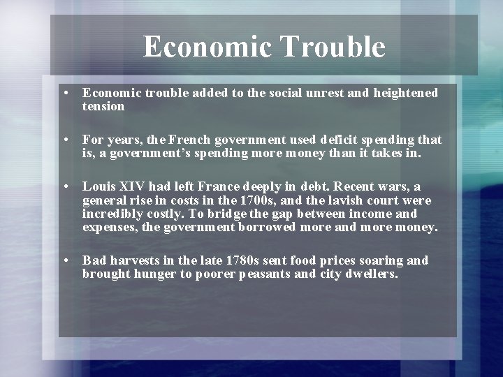 Economic Trouble • Economic trouble added to the social unrest and heightened tension •