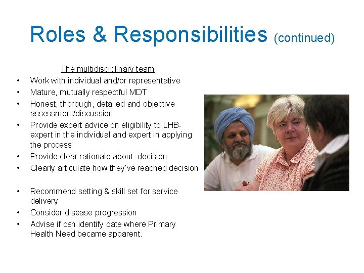 Roles & Responsibilities (continued) • • • The multidisciplinary team Work with individual and/or