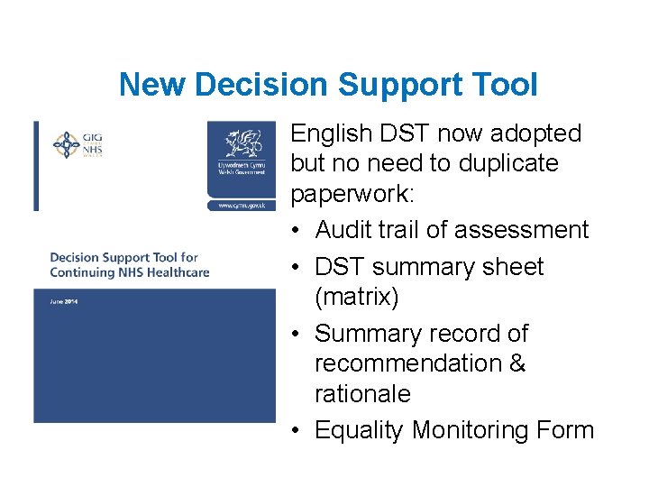 New Decision Support Tool English DST now adopted but no need to duplicate paperwork: