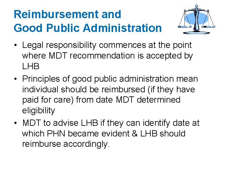 Reimbursement and Good Public Administration • Legal responsibility commences at the point where MDT