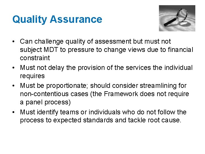 Quality Assurance • Can challenge quality of assessment but must not subject MDT to