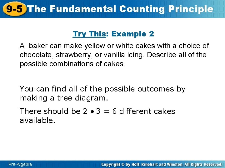 9 -5 The Fundamental Counting Principle Try This: Example 2 A baker can make