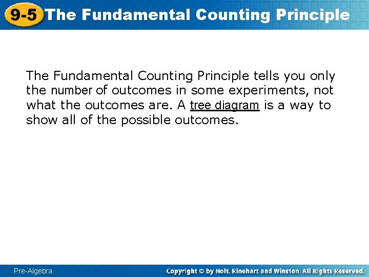 9 -5 The Fundamental Counting Principle tells you only the number of outcomes in