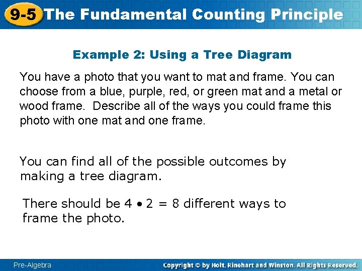 9 -5 The Fundamental Counting Principle Example 2: Using a Tree Diagram You have