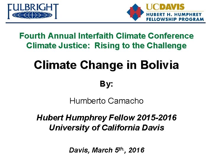 Fourth Annual Interfaith Climate Conference Climate Justice: Rising to the Challenge Climate Change in