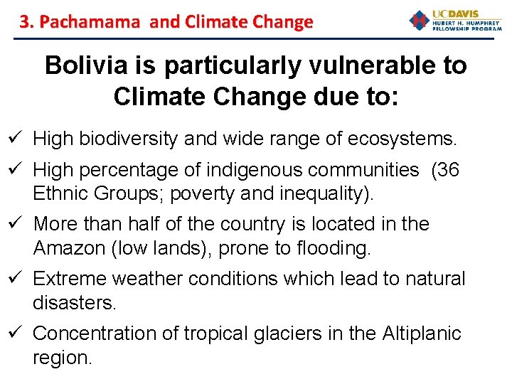 3. Pachamama and Climate Change Bolivia is particularly vulnerable to Climate Change due to: