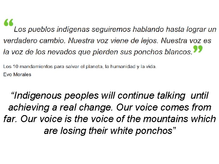 “Indigenous peoples will continue talking until achieving a real change. Our voice comes from