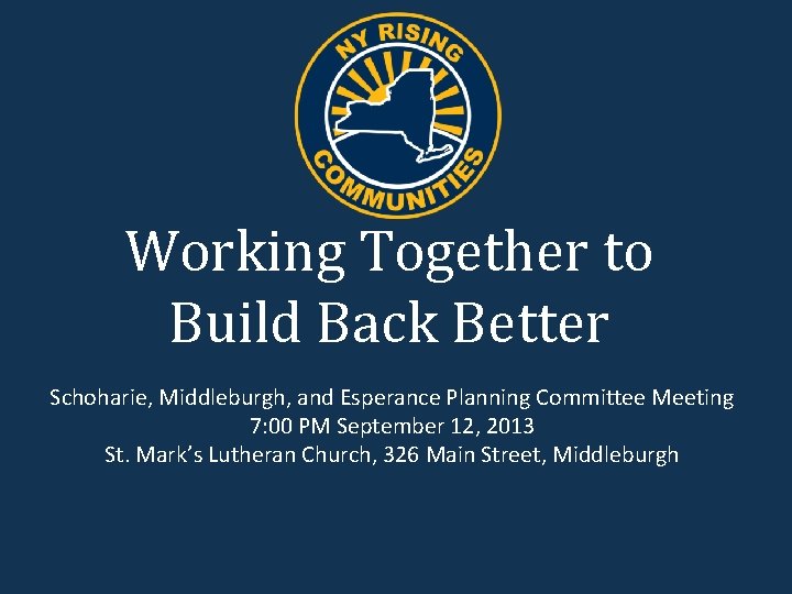 Working Together to Build Back Better Schoharie, Middleburgh, and Esperance Planning Committee Meeting 7: