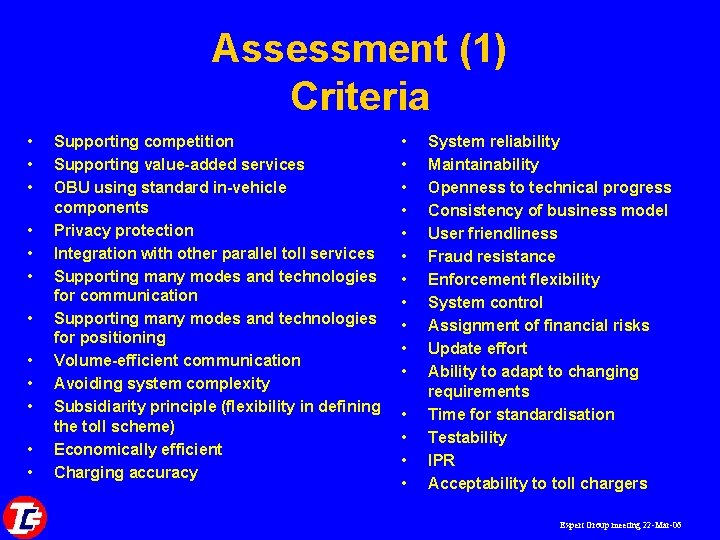 Assessment (1) Criteria • • • Supporting competition Supporting value-added services OBU using standard