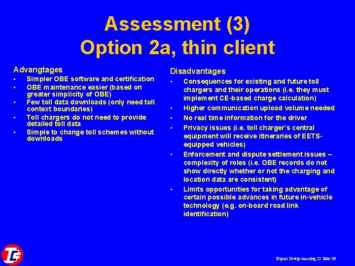 Assessment (3) Option 2 a, thin client Advangtages • • • Simpler OBE software