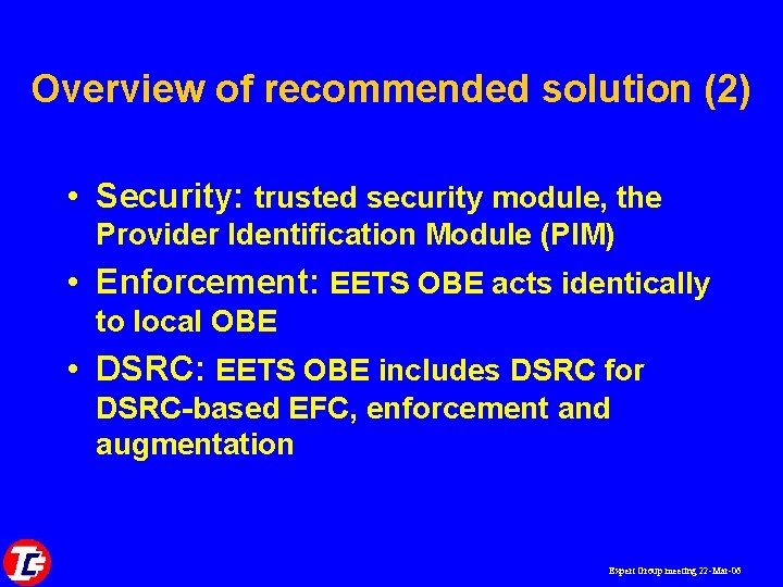 Overview of recommended solution (2) • Security: trusted security module, the Provider Identification Module