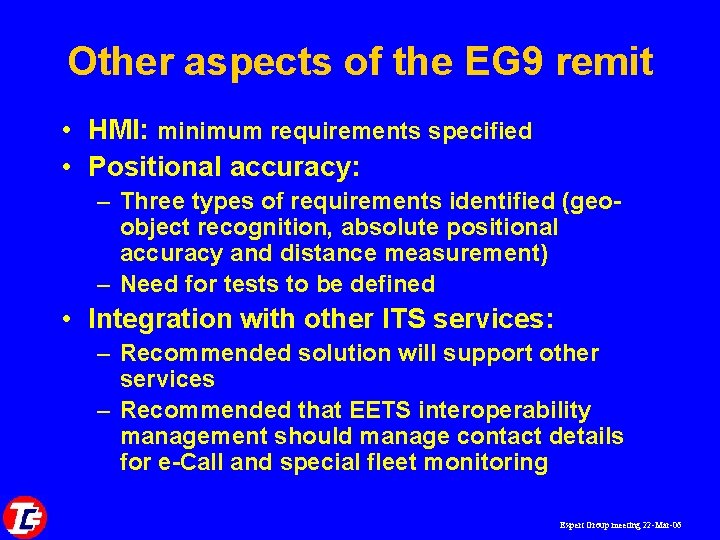 Other aspects of the EG 9 remit • HMI: minimum requirements specified • Positional