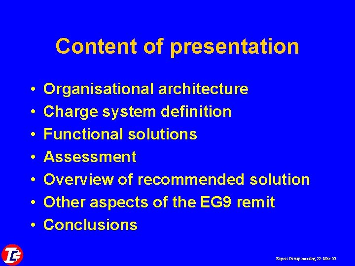 Content of presentation • • Organisational architecture Charge system definition Functional solutions Assessment Overview