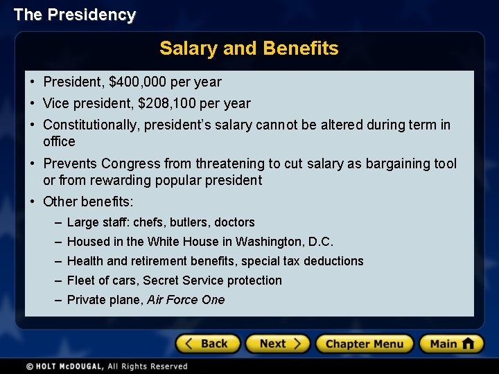The Presidency Salary and Benefits • President, $400, 000 per year • Vice president,