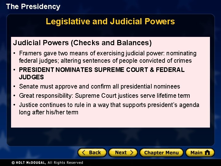 The Presidency Legislative and Judicial Powers (Checks and Balances) • Framers gave two means