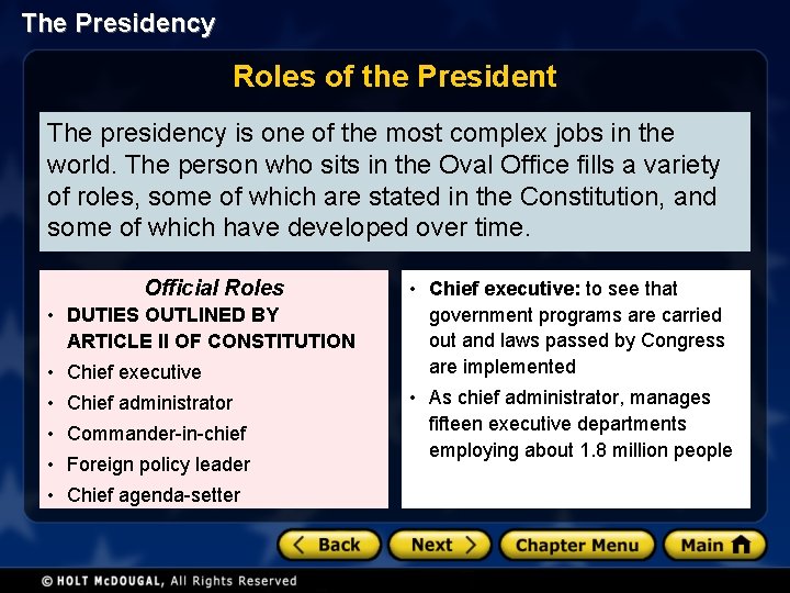The Presidency Roles of the President The presidency is one of the most complex