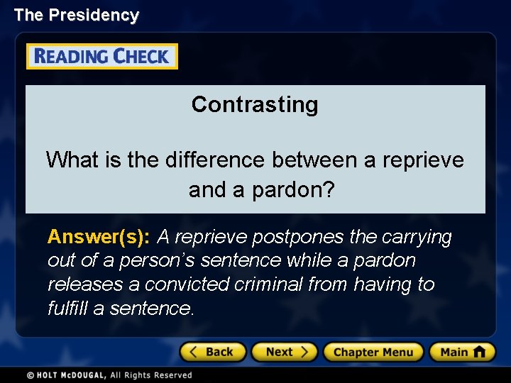The Presidency Contrasting What is the difference between a reprieve and a pardon? Answer(s):