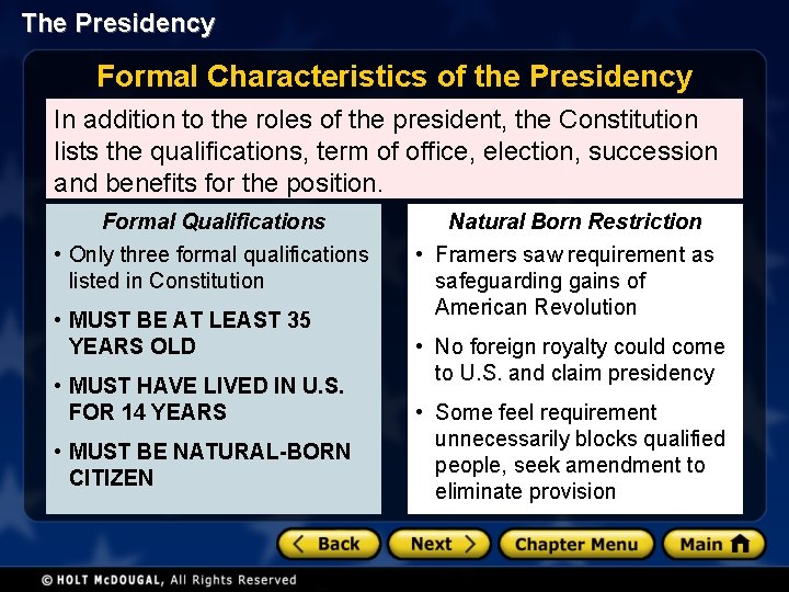 The Presidency Formal Characteristics of the Presidency In addition to the roles of the