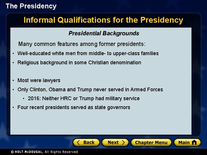 The Presidency Informal Qualifications for the Presidency Presidential Backgrounds Many common features among former