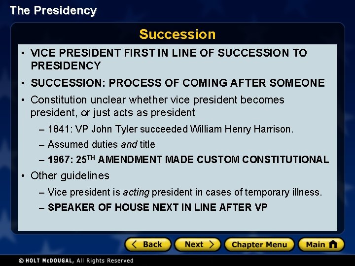 The Presidency Succession • VICE PRESIDENT FIRST IN LINE OF SUCCESSION TO PRESIDENCY •