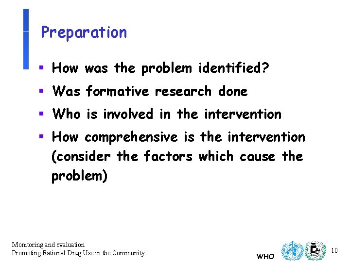 Preparation § How was the problem identified? § Was formative research done § Who