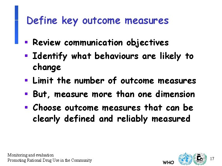 Define key outcome measures § Review communication objectives § Identify what behaviours are likely