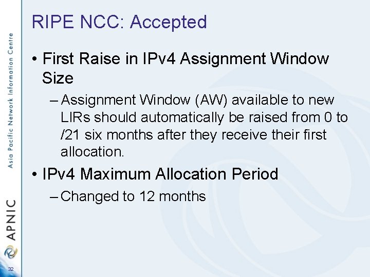 RIPE NCC: Accepted • First Raise in IPv 4 Assignment Window Size – Assignment