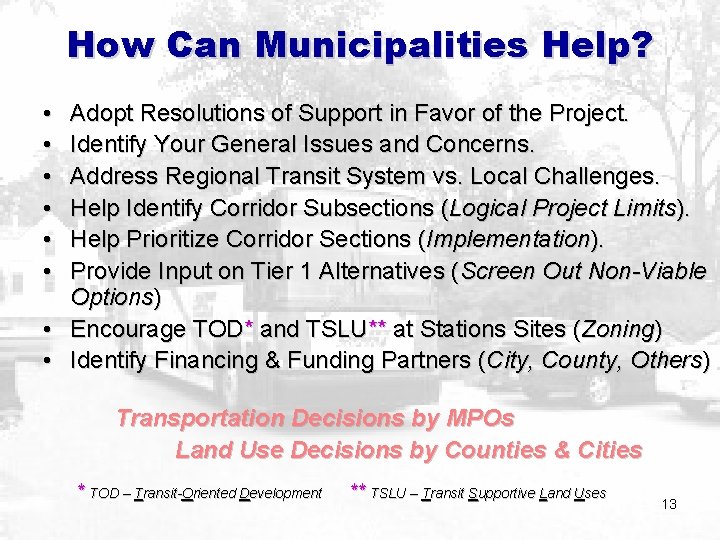 How Can Municipalities Help? • • • Adopt Resolutions of Support in Favor of