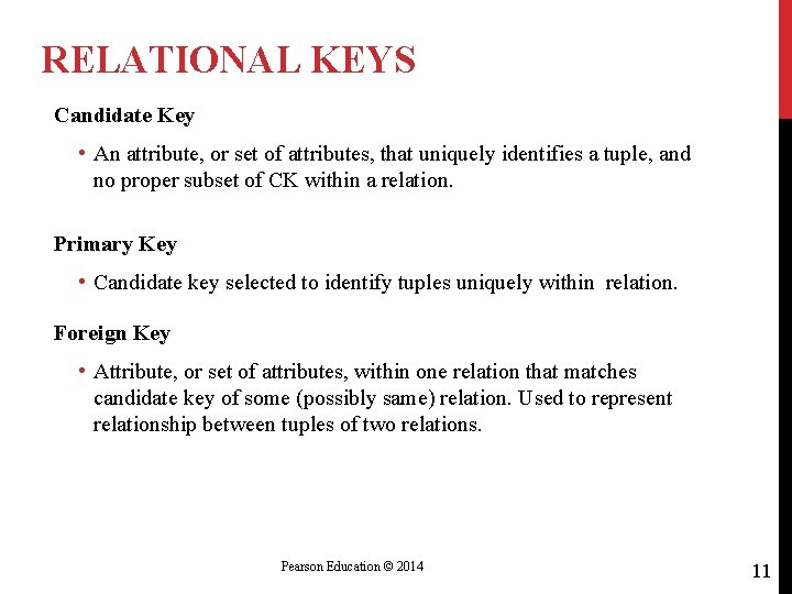 RELATIONAL KEYS Candidate Key • An attribute, or set of attributes, that uniquely identifies