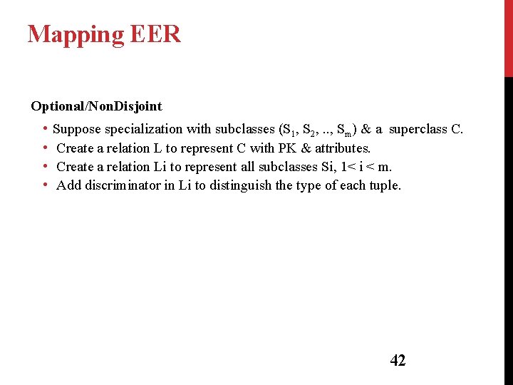 Mapping EER Optional/Non. Disjoint • • Suppose specialization with subclasses (S 1, S 2,