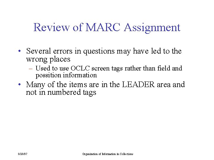 Review of MARC Assignment • Several errors in questions may have led to the